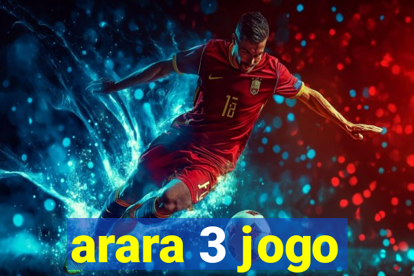 arara 3 jogo